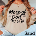 More of God Long Sleeve Christian Shirt