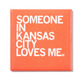 Someone Loves Me Kc Metal Magnet