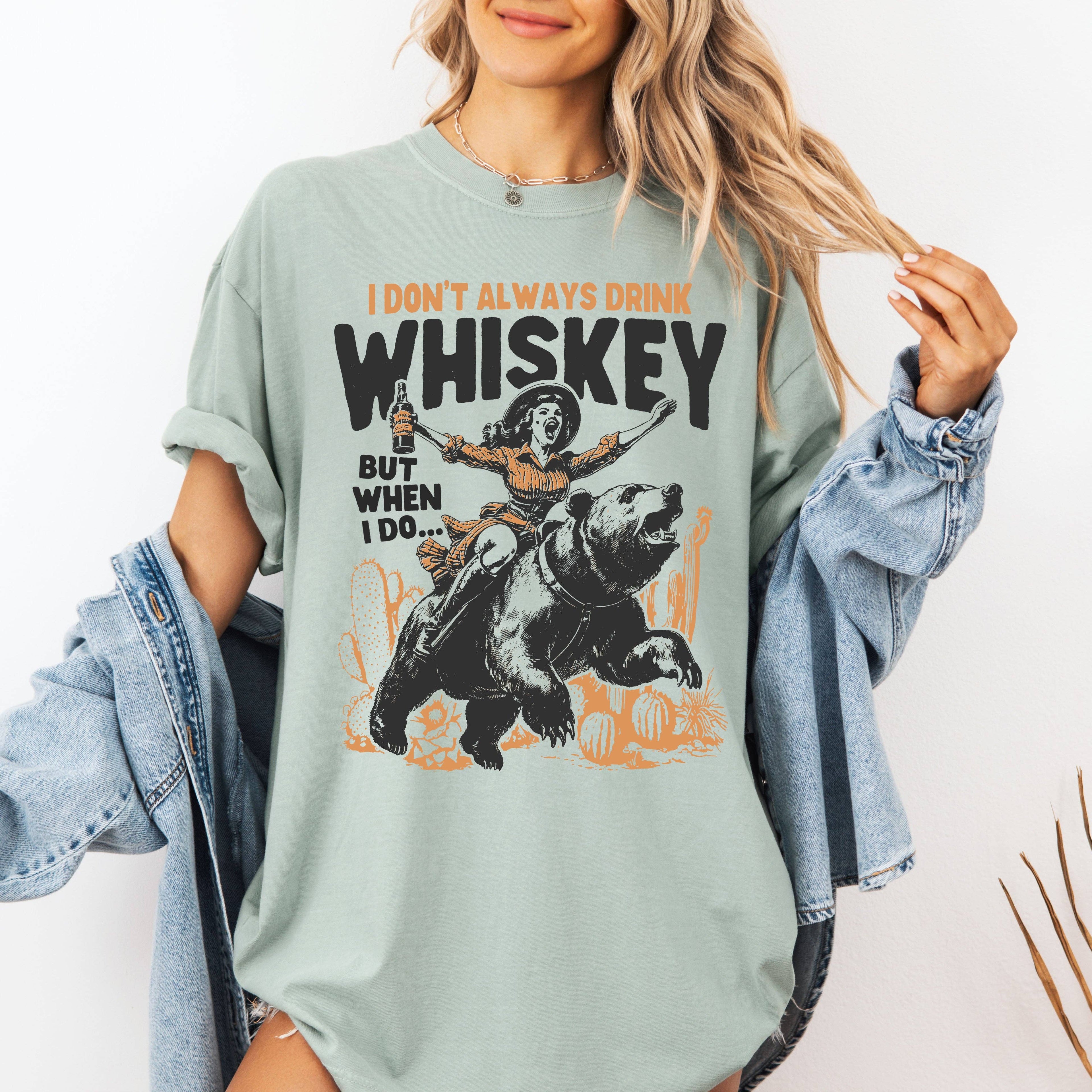 I Don't Always Drink Whiskey Cowgirl Western Country Tshirt