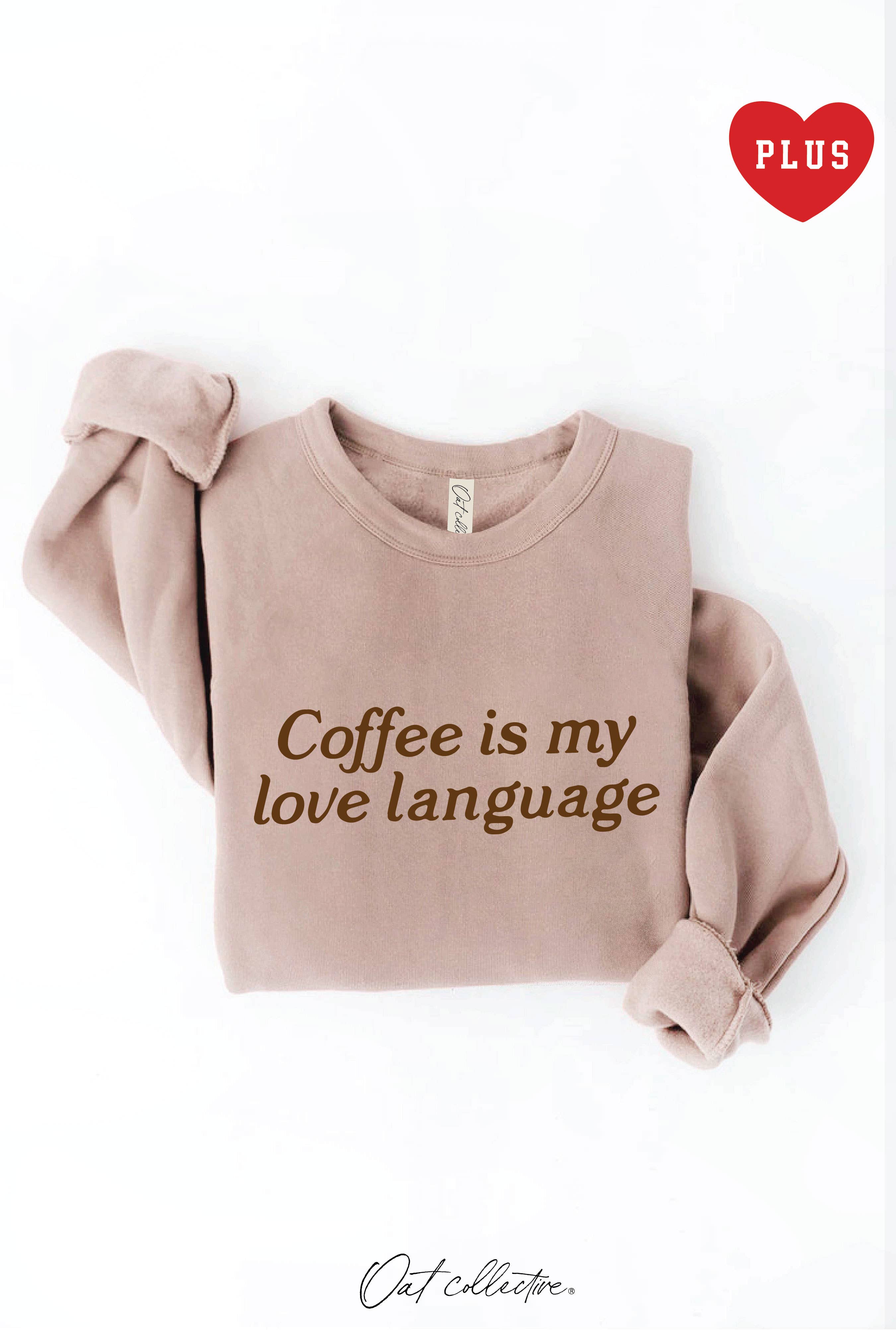 Coffee Is My Love Language Plus Graphic Sweatshirt