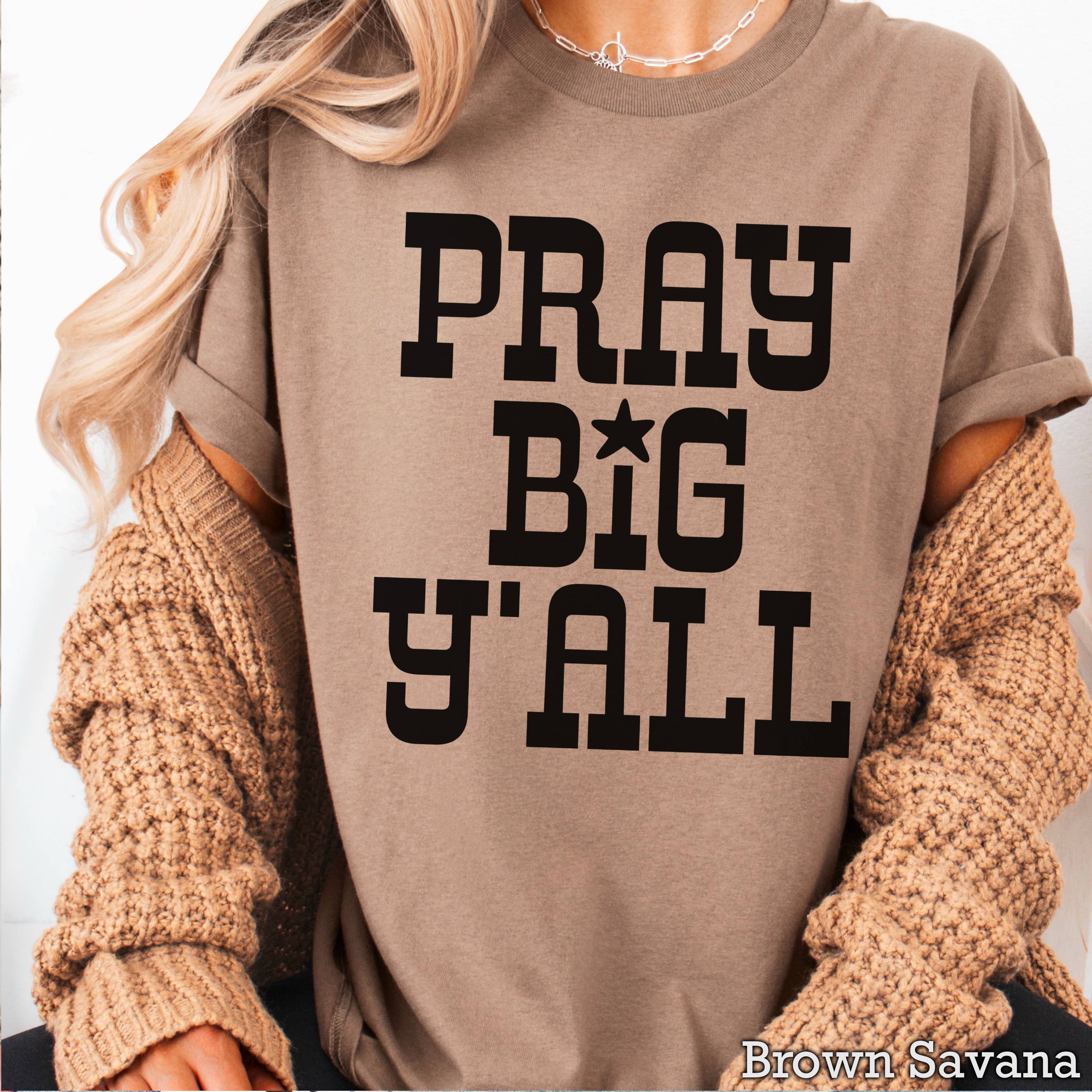 Pray Big Yall Christian Graphic T-Shirt | Gildan