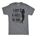 I Got A Hole in One Men's T Shirt