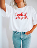 Feelin' Festive, Christmas Shirt, Holiday Shirt