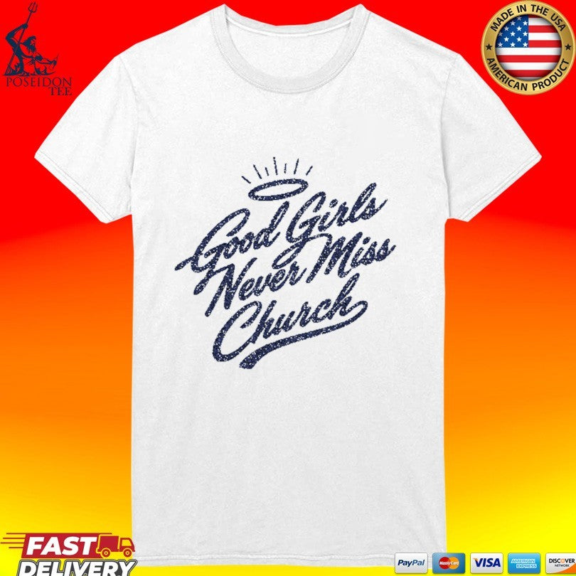 Eric Church Ladies Good Girls Never Miss Church 2026 T-shirt