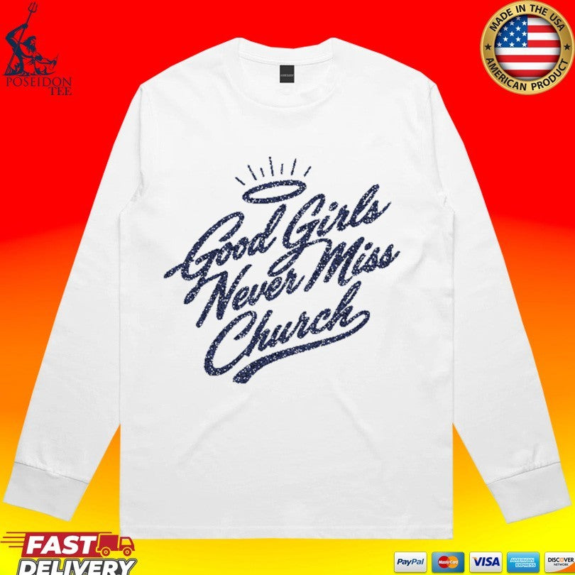 Eric Church Ladies Good Girls Never Miss Church 2026 T-shirt