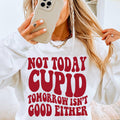 Not Today Cupid  Graphic Crewneck Sweatshirt