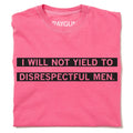 I Will Not Yield To Disrespectful Men Heavyweight