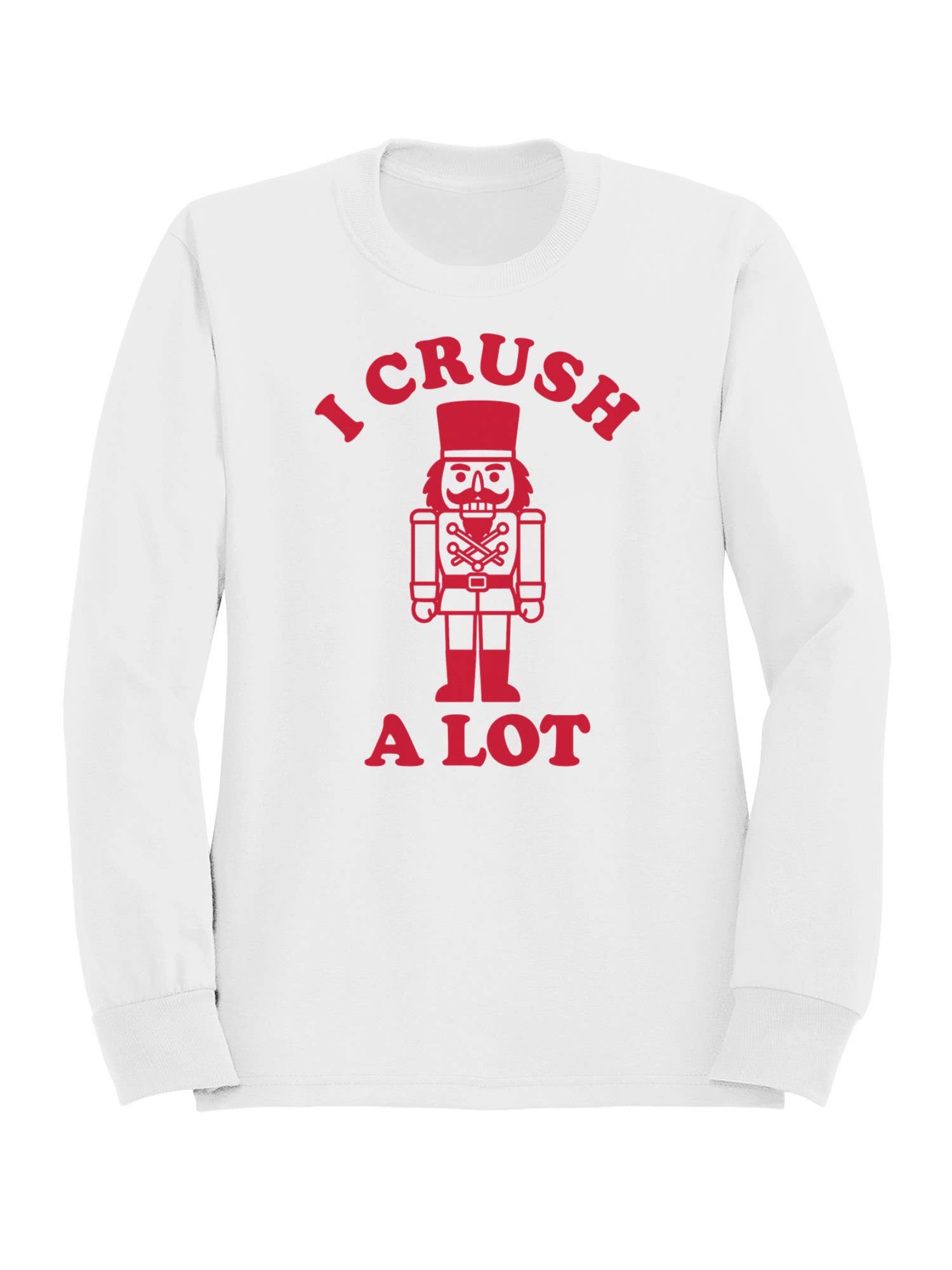 Nutcracker "I Crush A Lot" Graphic Art Men's Sweatshirt