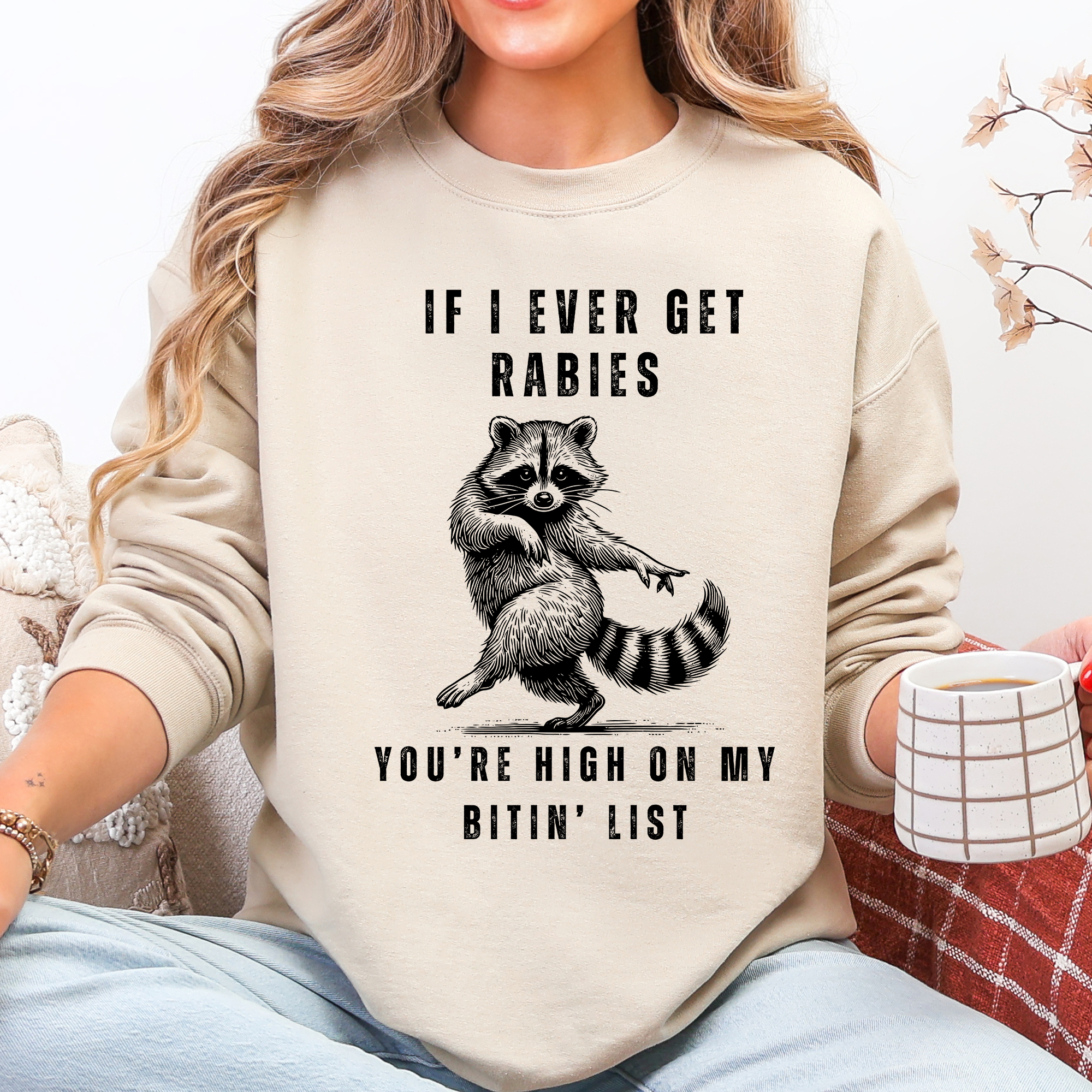 If I Ever Get Rabies, High On My Biting List Raccoon Sweater