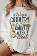 I Was Country When Country Graphic Brushed Sweatshirts