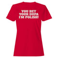 Your Dupa I'm Polish Funny Quote Women's T-Shirt