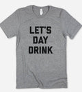 Let's Day Drink - Fun Alcohol Day Drinking Party T-Shirt