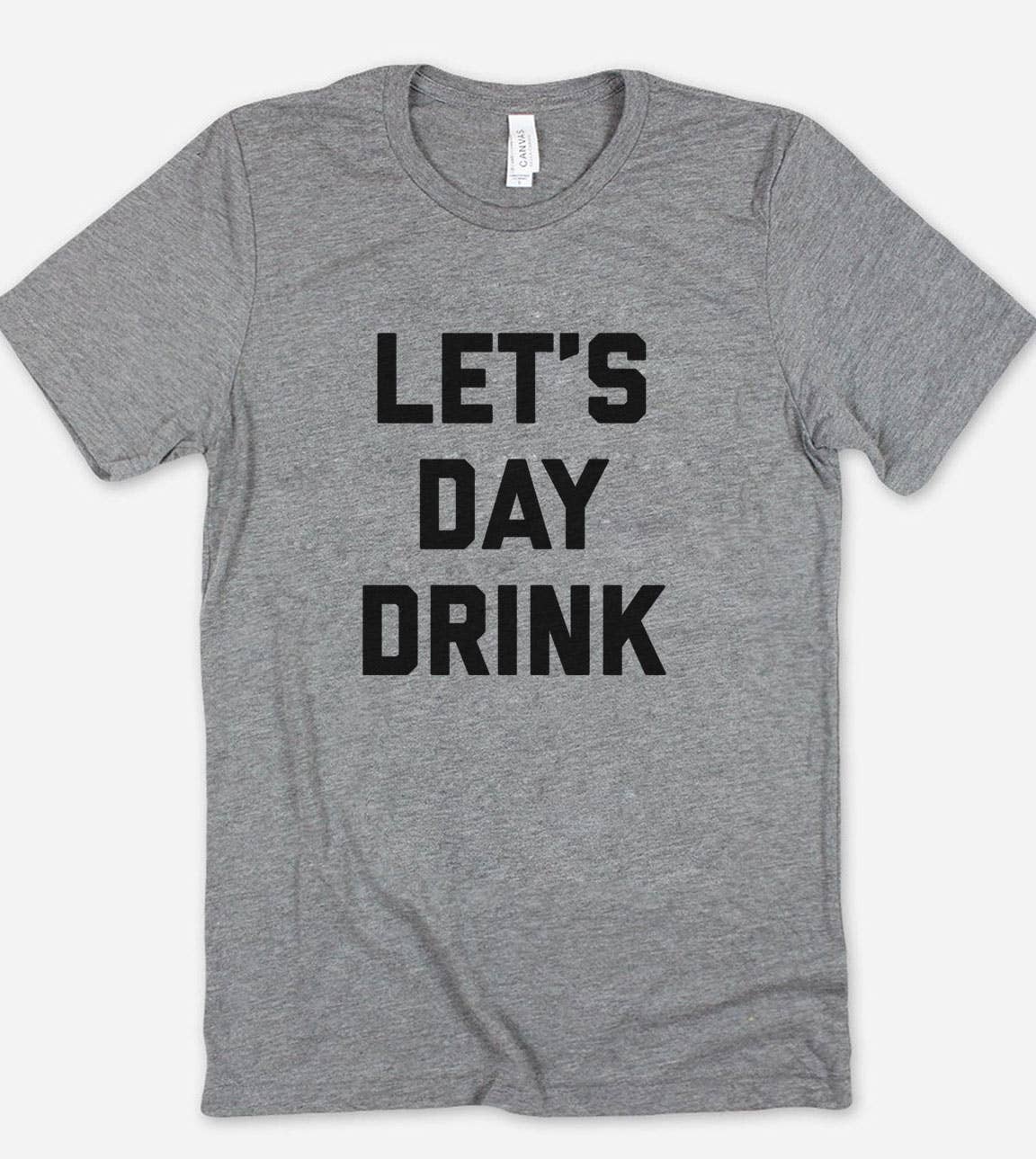 Let's Day Drink - Fun Alcohol Day Drinking Party T-Shirt