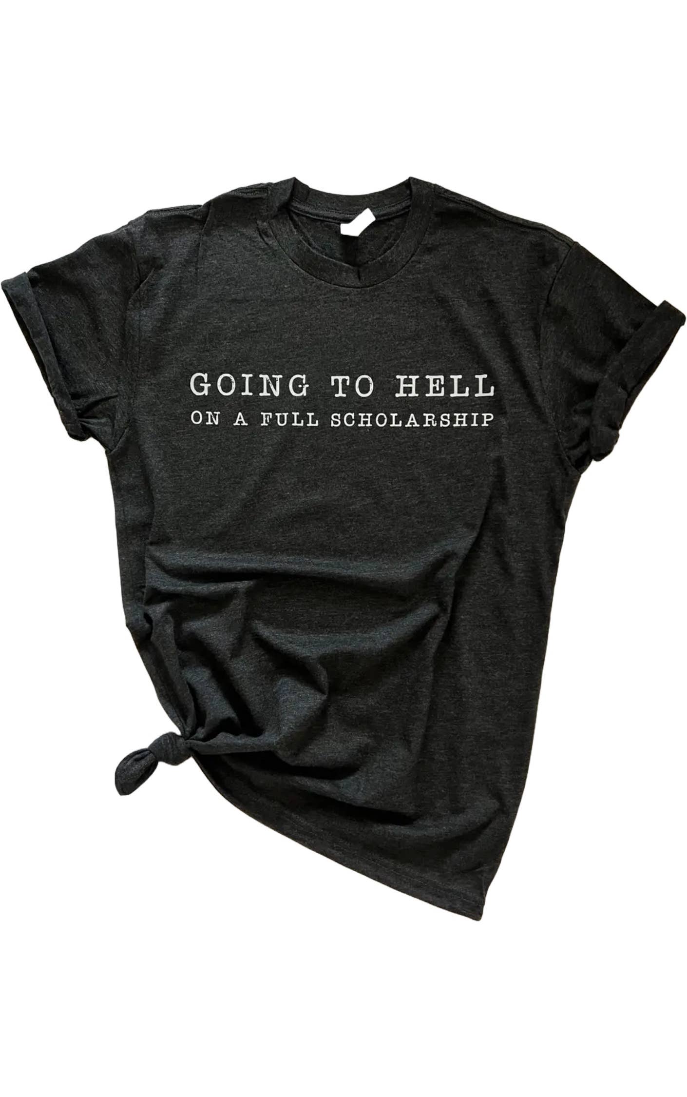Going To Hell On A Full Scholarship Tee