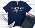 I Can and I Will Watch Me T-Shirt