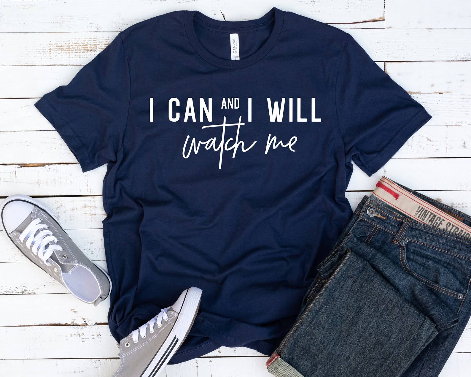 I Can and I Will Watch Me T-Shirt