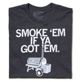 Smoke 'em If Ya Got 'em
