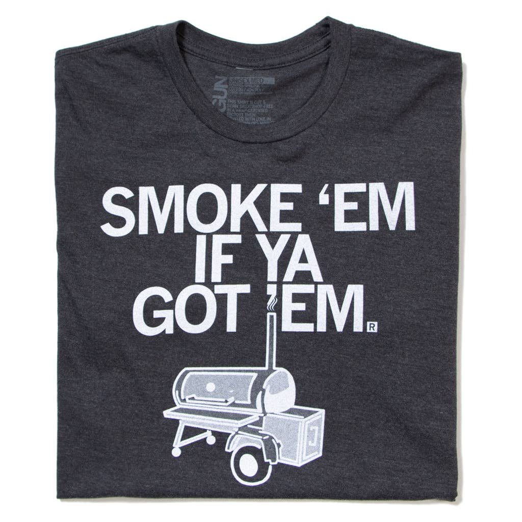 Smoke 'em If Ya Got 'em