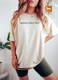 Absolutely Not T-Shirt, Anti-Social Shirt, Summer Shirt