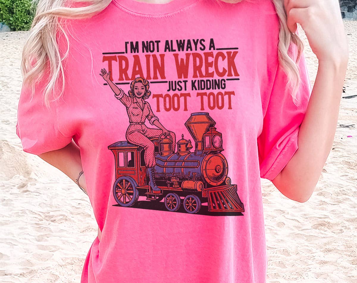 I'm Not Always A Train Wreck Funny Retro Train Comfort Shirt