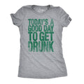 Good Day To Get Drunk Women's T Shirt