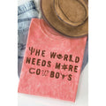 The World Needs More Cowboys Mineral Washed T Shirt