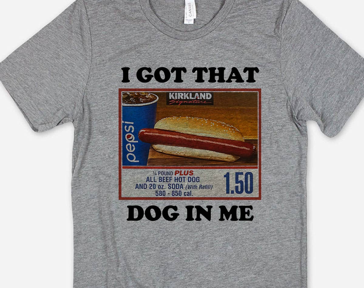I Got That Dog -  Funny Meme Parody Graphic Shirt