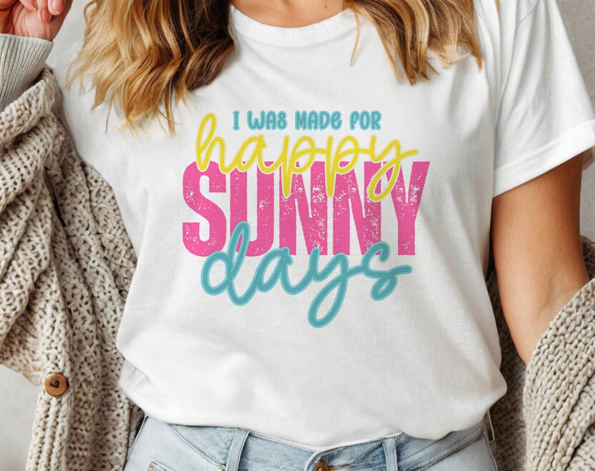 I Was Made For Happy Sunny Days Spring Easter T-Shirt