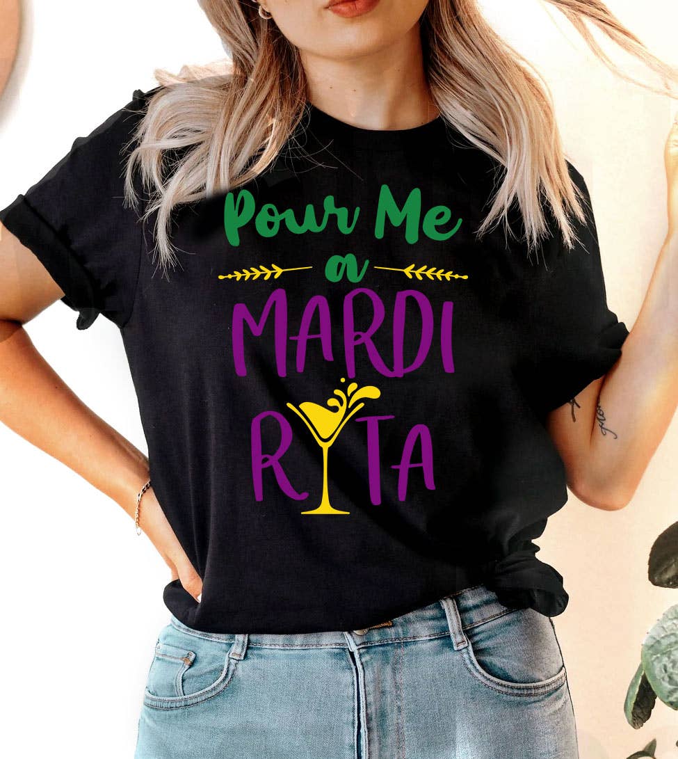 Pour Me A Mardirita - Mardi Gras Fun Party Nola T-Shirt