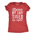 Nurse By Day Tired By Night Women's T Shirt