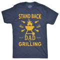 Stand Back Dad Is Grilling Men's T Shirt