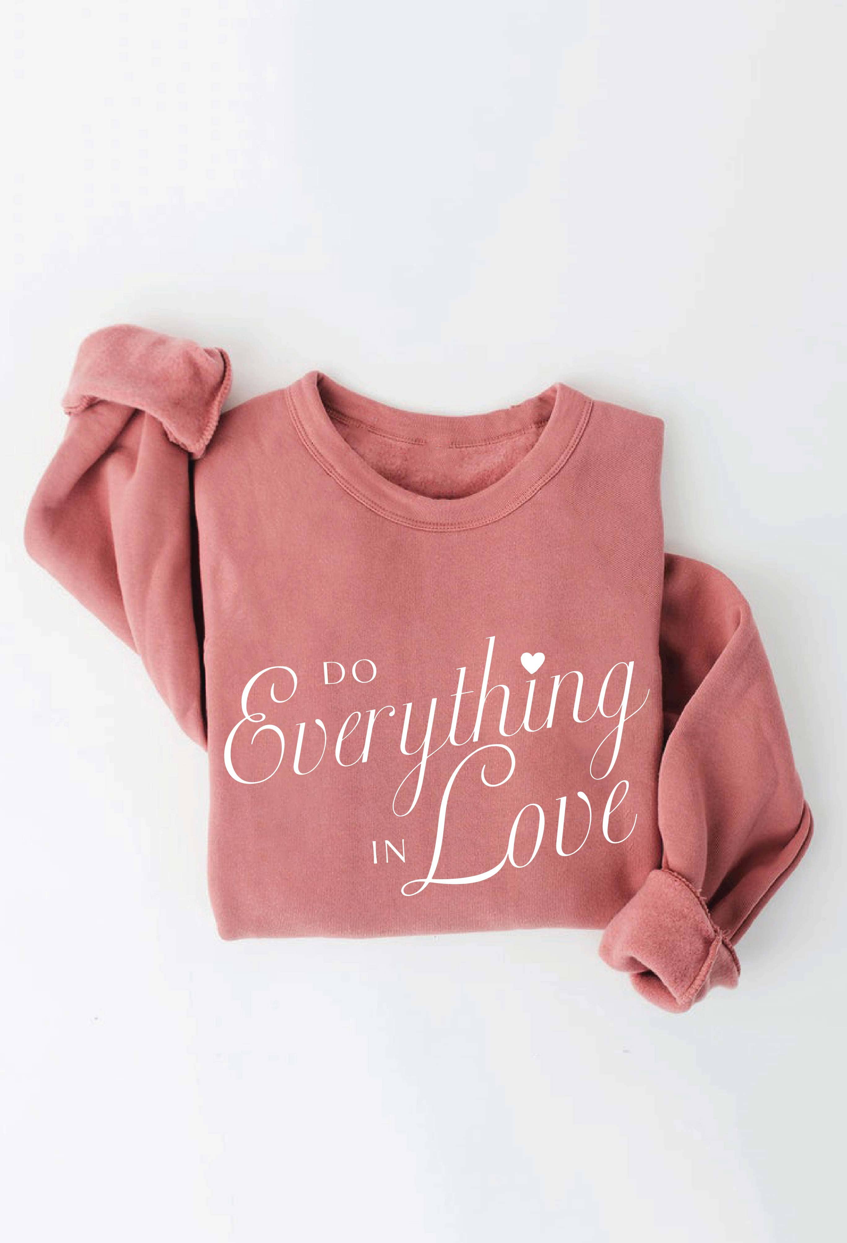 Do Everything in Love Graphic Sweatshirt