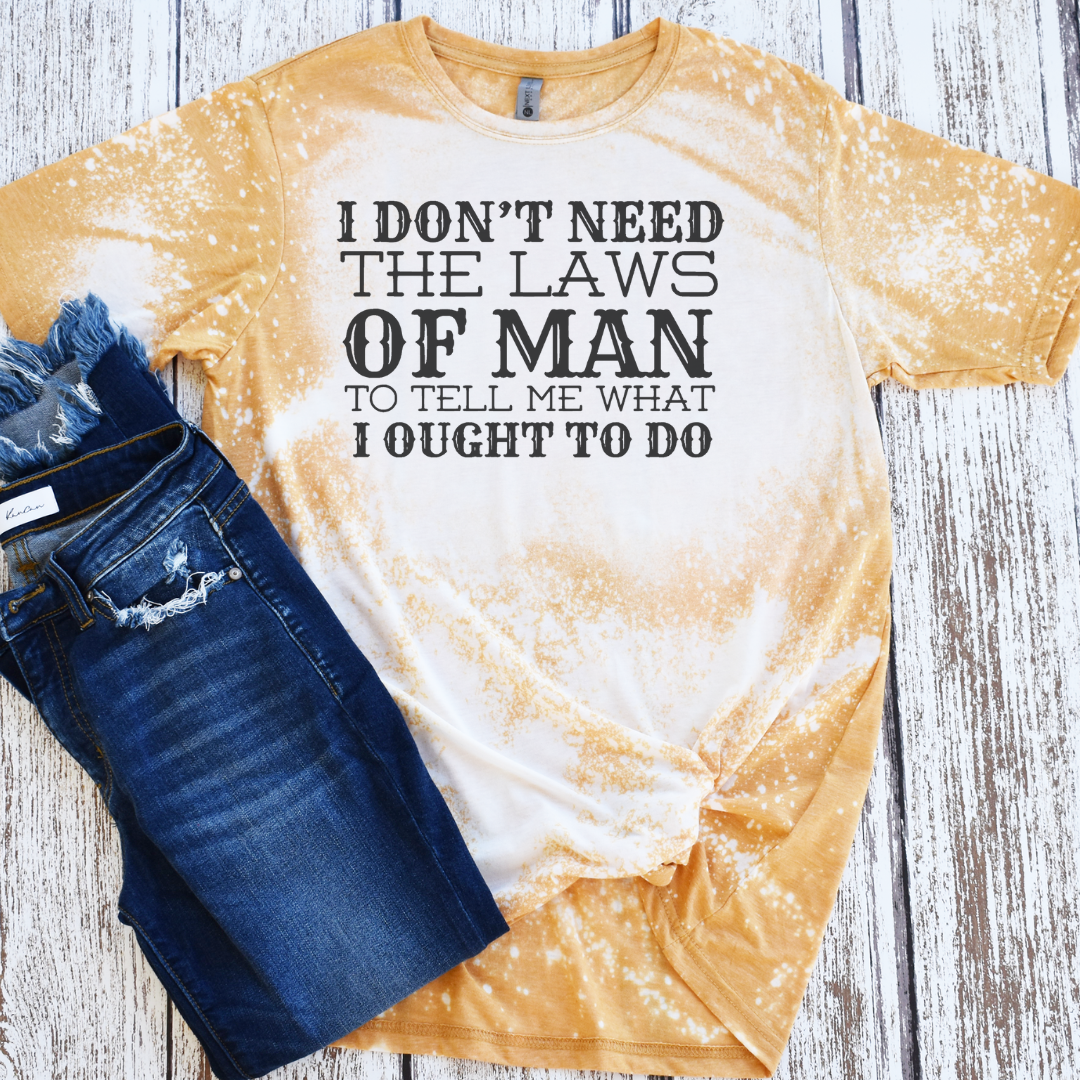 I Don't Need the Laws of Man To Tell Me Western Graphic Tee