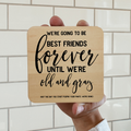 We'll Be Best Friends Till We're Old Magnet/Drink Coaster