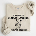 Laugh Too Hard, Pee Myself, Pig, Meme, Funny Sweatshirt