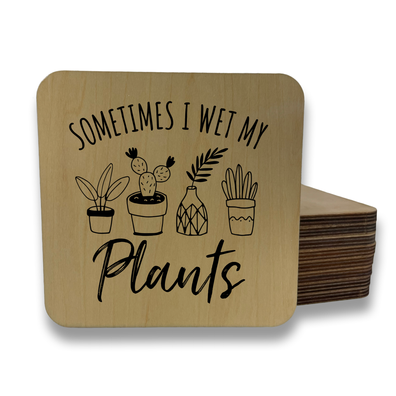 Sometimes I Wet My Plants Magnet/Drink Coaster