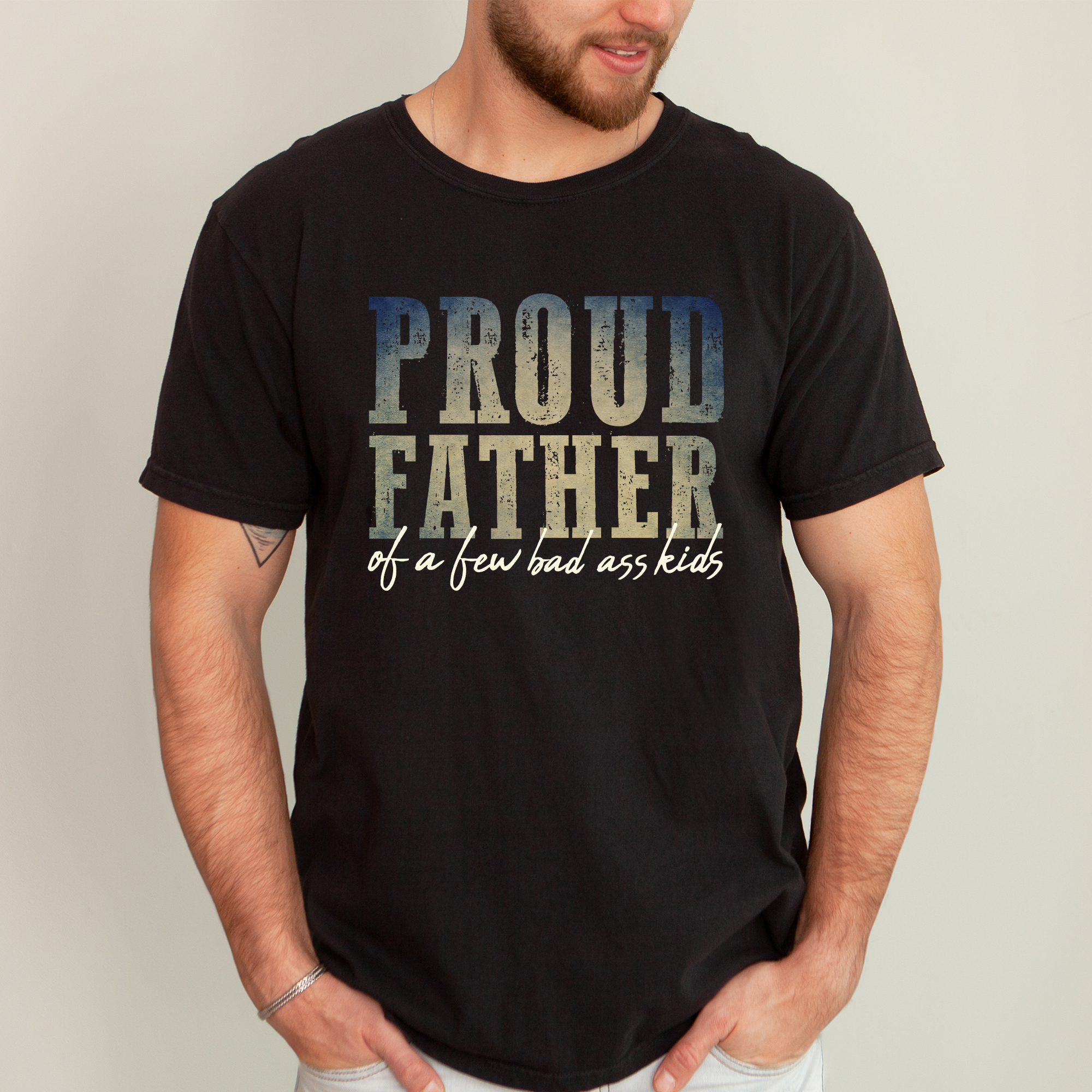 Proud Father of A Few Bad Ass Kids, Dad Father's Day T-Shirt