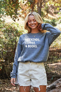 Weekends Coffee and Books Graphic Sweatshirt