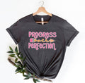 Progress Over Perfection T-Shirt