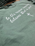 Be the Reason On Comfort Colors Light Green
