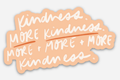 More Kindness Sticker | Christian Sticker | Christian Gift