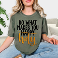 Do What Makes You Holy - Comfort Colors Moss