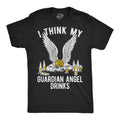 I Think My Guardian Angel Drinks Men's T Shirt