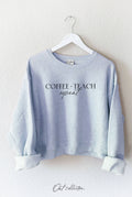 Coffee Teach Repeat Mid Graphic Sweatshirt