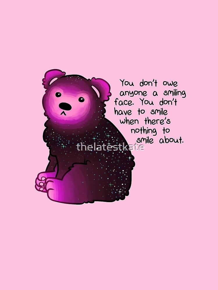 "You don't have to smile" Galaxy Bear by thelatestkate