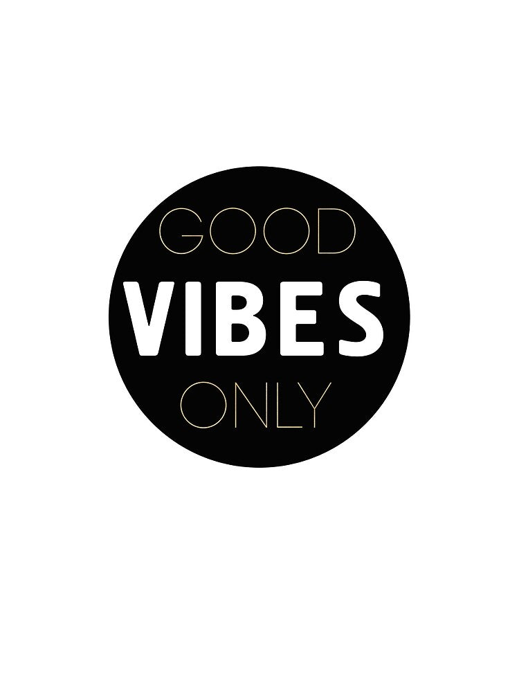 GOOD VIBES ONLY - positive quote by deificusArt