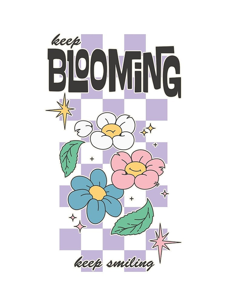 Keep Blooming, Keep Smiling by niclothing