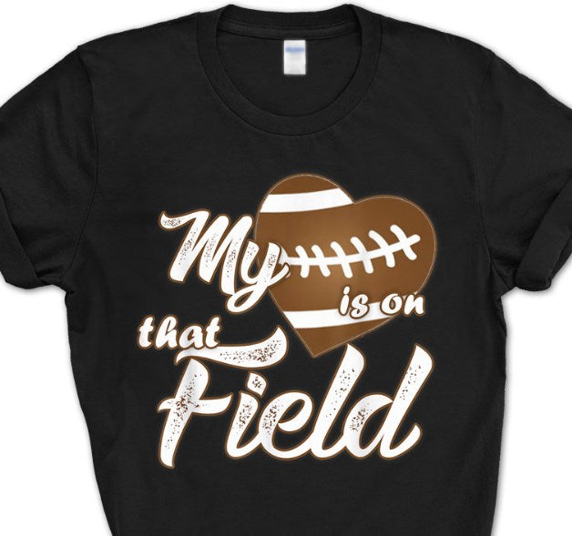 Football My Heart Is On That Field Shirt