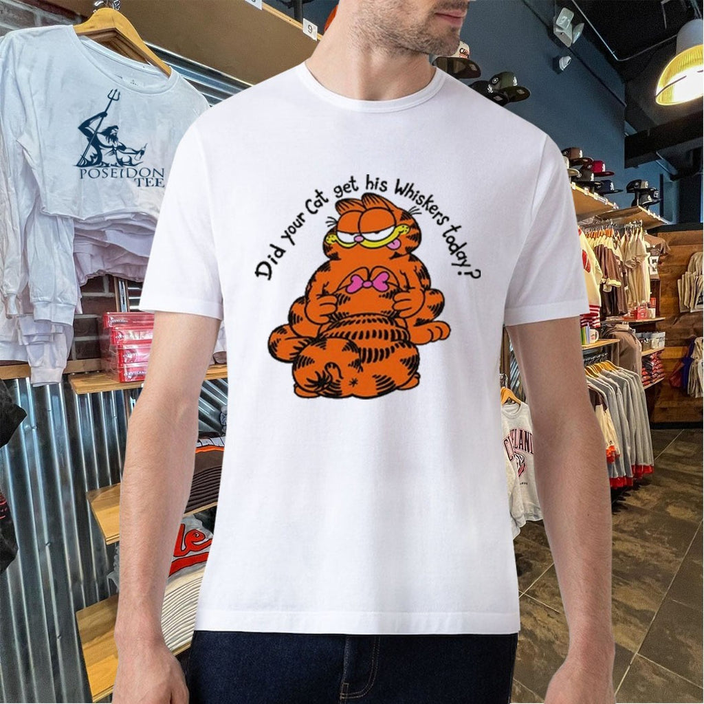 Garfield Did Your Cat Get His Whiskers Today T-shirt