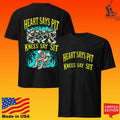 Heart Says Pit Knees Say Sit Shirt